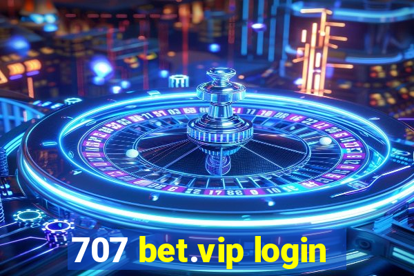 707 bet.vip login